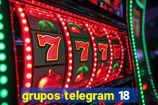 grupos telegram 18